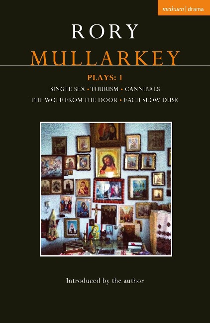 Mullarkey Plays: 1 Single Sex; Tourism; Cannibals; The Wolf From the Door; Each Slow Dusk