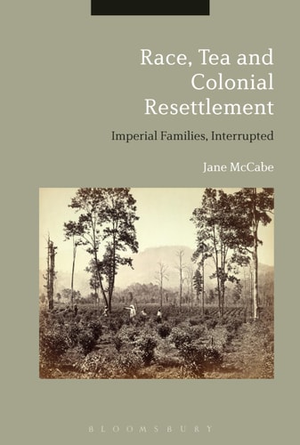 Race, Tea and Colonial Resettlement Imperial Families, Interrupted