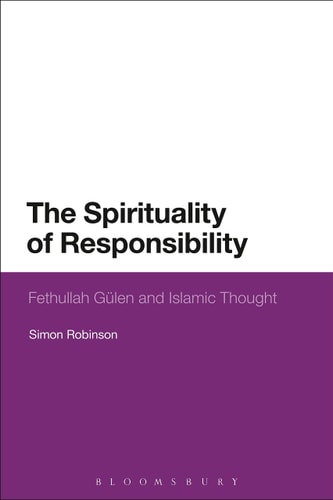 The Spirituality of Responsibility Fethullah Gulen and Islamic Thought