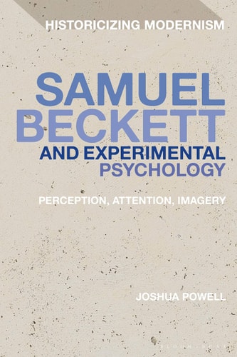 Samuel Beckett and Experimental Psychology Perception, Attention, Imagery
