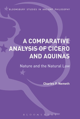 A Comparative Analysis of Cicero and Aquinas Nature and the Natural Law