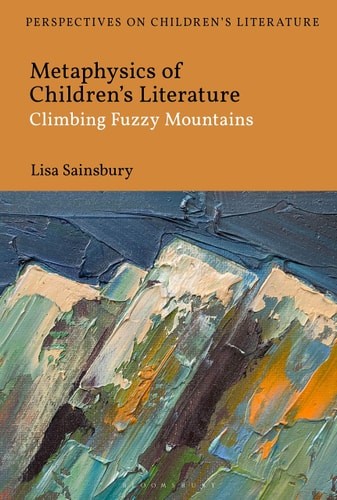 Metaphysics of Children's Literature Climbing Fuzzy Mountains