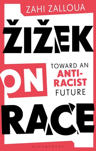 Žižek on Race Toward an Anti-Racist Future