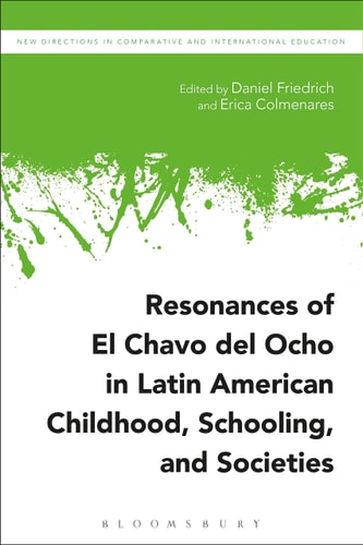 Resonances of El Chavo Del Ocho in Latin American Childhood, Schooling, and Societies