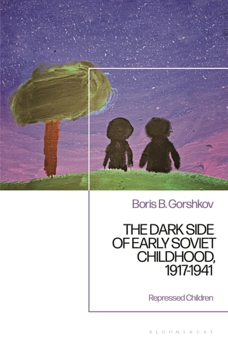 The Dark Side of Early Soviet Childhood, 1917-1941 Children's Tragedy