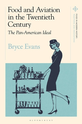 Food and Aviation in the Twentieth Century The Pan American Ideal