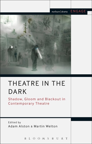 Theatre in the Dark Shadow, Gloom and Blackout in Contemporary Theatre