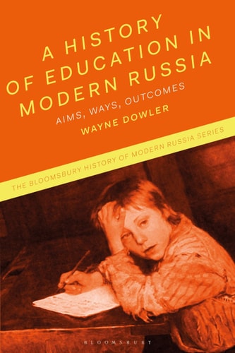 A History of Education in Modern Russia Aims, Ways, Outcomes