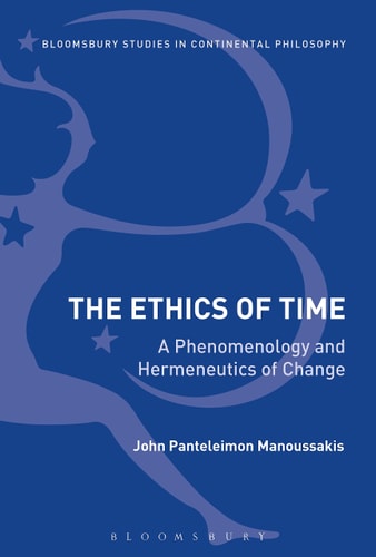 The Ethics of Time A Phenomenology and Hermeneutics of Change