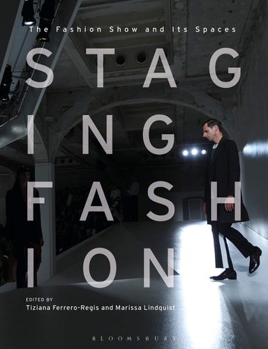 Staging Fashion The Fashion Show and Its Spaces