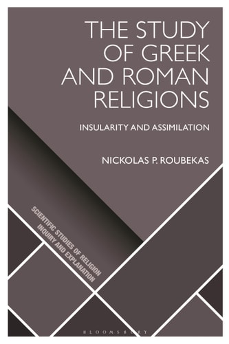 The Study of Greek and Roman Religions Insularity and Assimilation