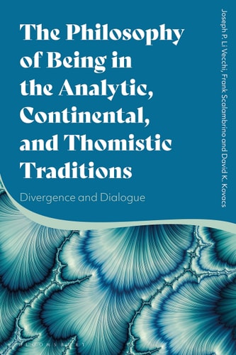 The Philosophy of Being in the Analytic, Continental, and Thomistic Traditions Divergence and Dialogue