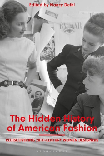 The Hidden History of American Fashion Rediscovering 20th-century Women Designers
