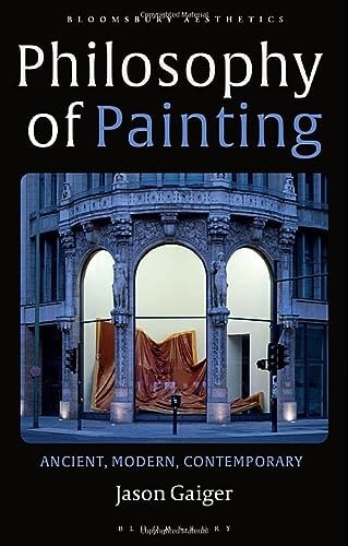 Philosophy of Painting Ancient, Modern, Contemporary