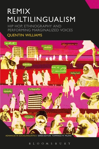 Remix Multilingualism Hip Hop, Ethnography and Performing Marginalized Voices