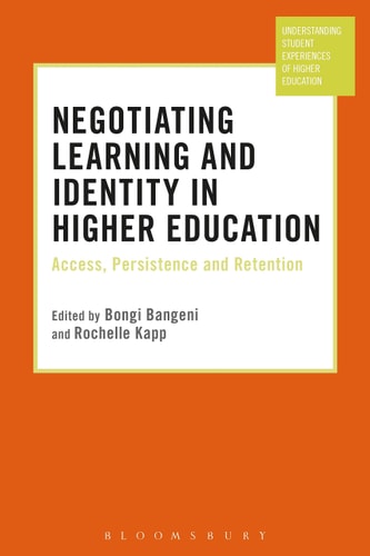 Negotiating Learning and Identity in Higher Education Access, Persistence and Retention