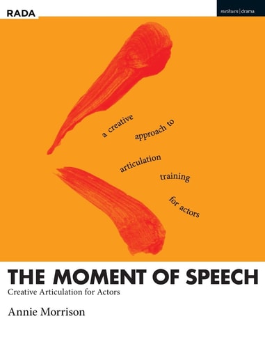 The Moment of Speech Creative Articulation for Actors