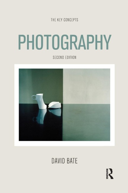 Photography: The Key Concepts