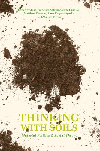 Thinking with Soils Material Politics and Social Theory