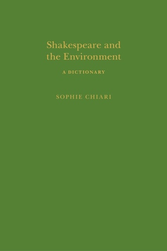 Shakespeare and the Environment: A Dictionary