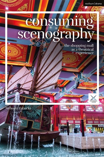 Consuming Scenography The Shopping Mall as a Theatrical Experience