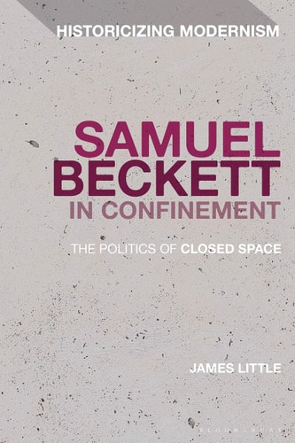 Samuel Beckett in Confinement The Politics of Closed Space