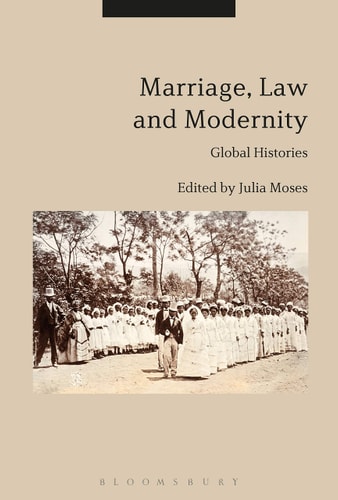 Marriage, Law and Modernity Global Histories