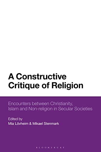 A Constructive Critique of Religion Encounters between Christianity, Islam, and Non-religion in Secular Societies