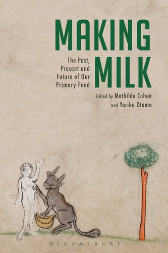 Making Milk The Past, Present and Future of Our Primary Food