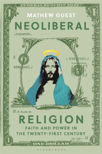 Neoliberal Religion Faith and Power in the Twenty-first Century
