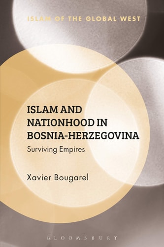 Islam and Nationhood in Bosnia-Herzegovina Surviving Empires