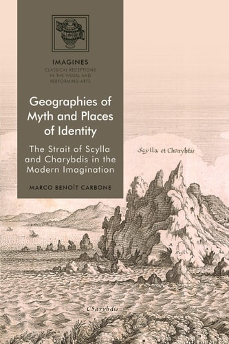 Geographies of Myth and Places of Identity The Strait of Scylla and Charybdis in the Modern Imagination