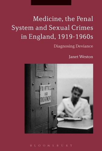 Medicine, the Penal System and Sexual Crimes in England, 1919-1960s Diagnosing Deviance