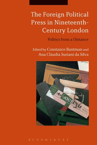 The Foreign Political Press in Nineteenth-Century London Politics from a Distance