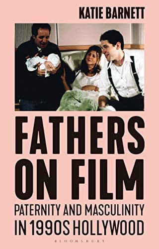 Fathers on Film Paternity and Masculinity in 1990s Hollywood