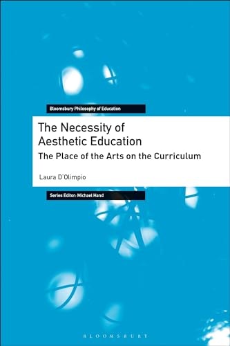 The Necessity of Aesthetic Education The Place of the Arts on the Curriculum