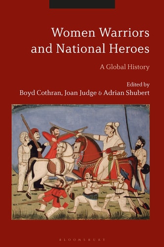 Women Warriors and National Heroes Global Histories