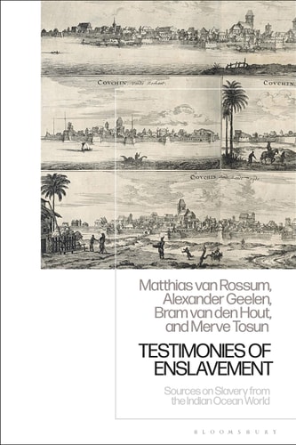 Testimonies of Enslavement Sources on Slavery from the Indian Ocean World