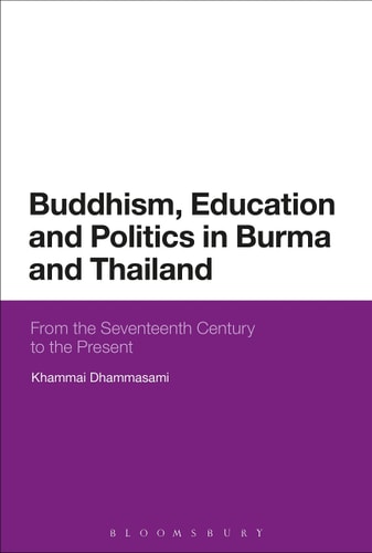 Buddhism, Education and Politics in Burma and Thailand From the Seventeenth Century to the Present