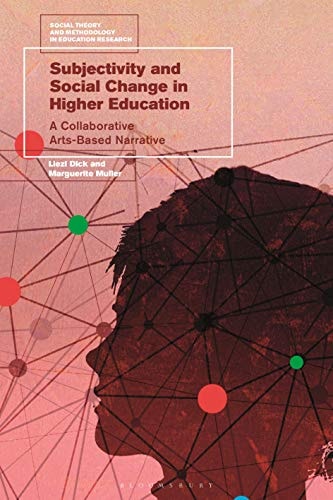 Subjectivity and Social Change in Higher Education A Collaborative Arts-Based Narrative