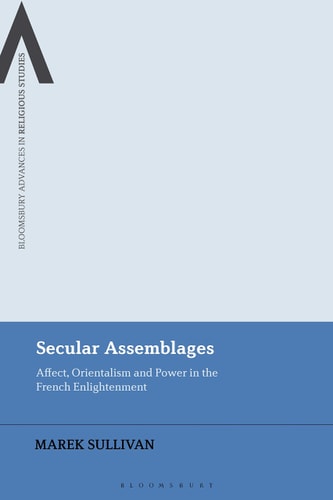 Secular Assemblages Affect, Orientalism and Power in the French Enlightenment