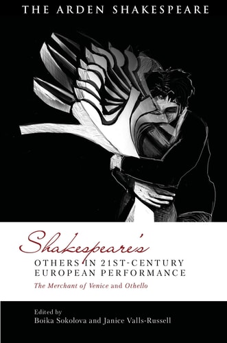 Shakespeare’s Others in 21st-century European Performance The Merchant of Venice and Othello