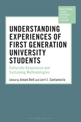 Understanding Experiences of First Generation University Students Culturally Responsive and Sustaining Methodologies