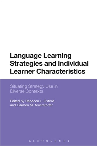 Language Learning Strategies and Individual Learner Characteristics Situating Strategy Use in Diverse Contexts