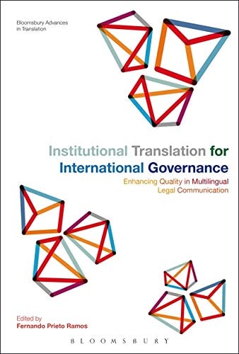 Institutional Translation for International Governance Enhancing Quality in Multilingual Legal Communication