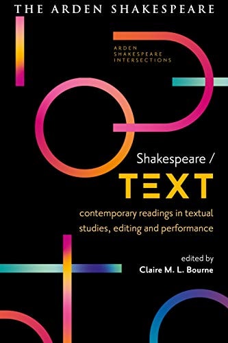 Shakespeare / Text Contemporary Readings in Textual Studies, Editing and Performance