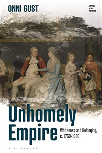 Unhomely Empire Whiteness and Belonging, c.1760-1830