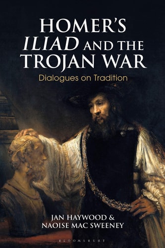 Homer’s Iliad and the Trojan War Dialogues on Tradition
