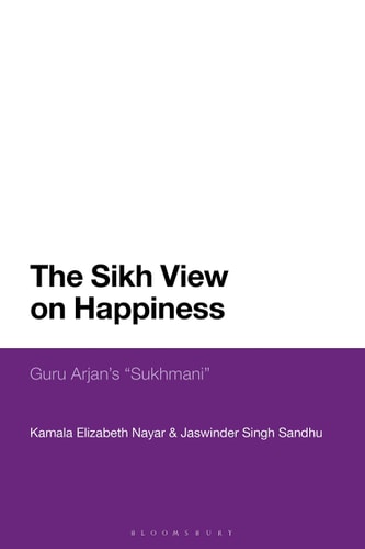 The Sikh View on Happiness Guru Arjan’s Sukhmani