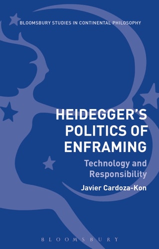 Heidegger’s Politics of Enframing Technology and Responsibility